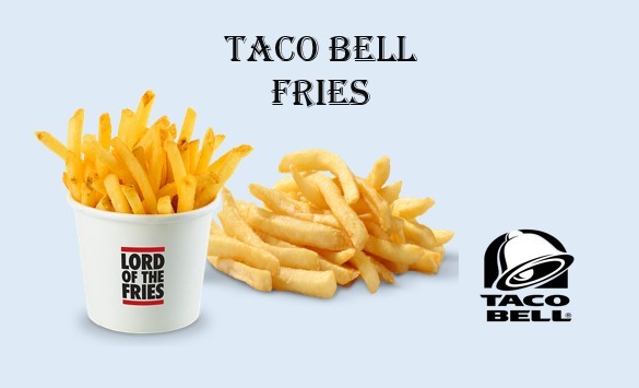 Taco Bell Fries Recipe and nutritional facts - Taco Bell Menus