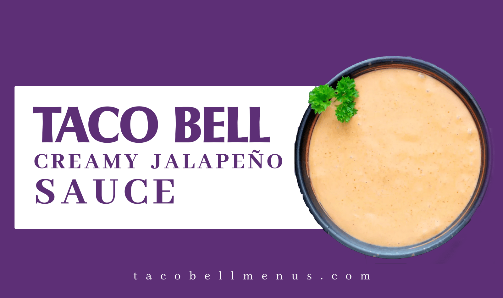 Taco Bell Creamy Jalapeno Sauce Taco Bell Menus