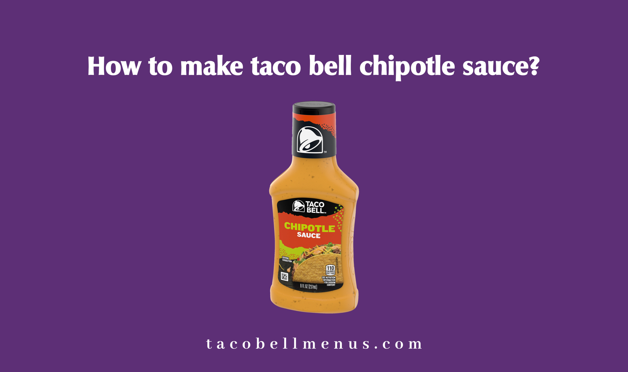 How to make taco bell chipotle sauce? Taco Bell Menus