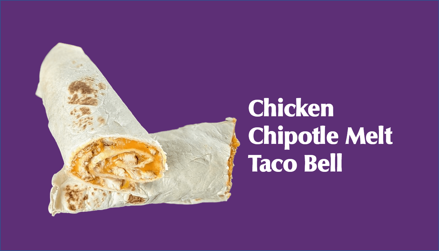 Chicken Chipotle Melt Taco Bell