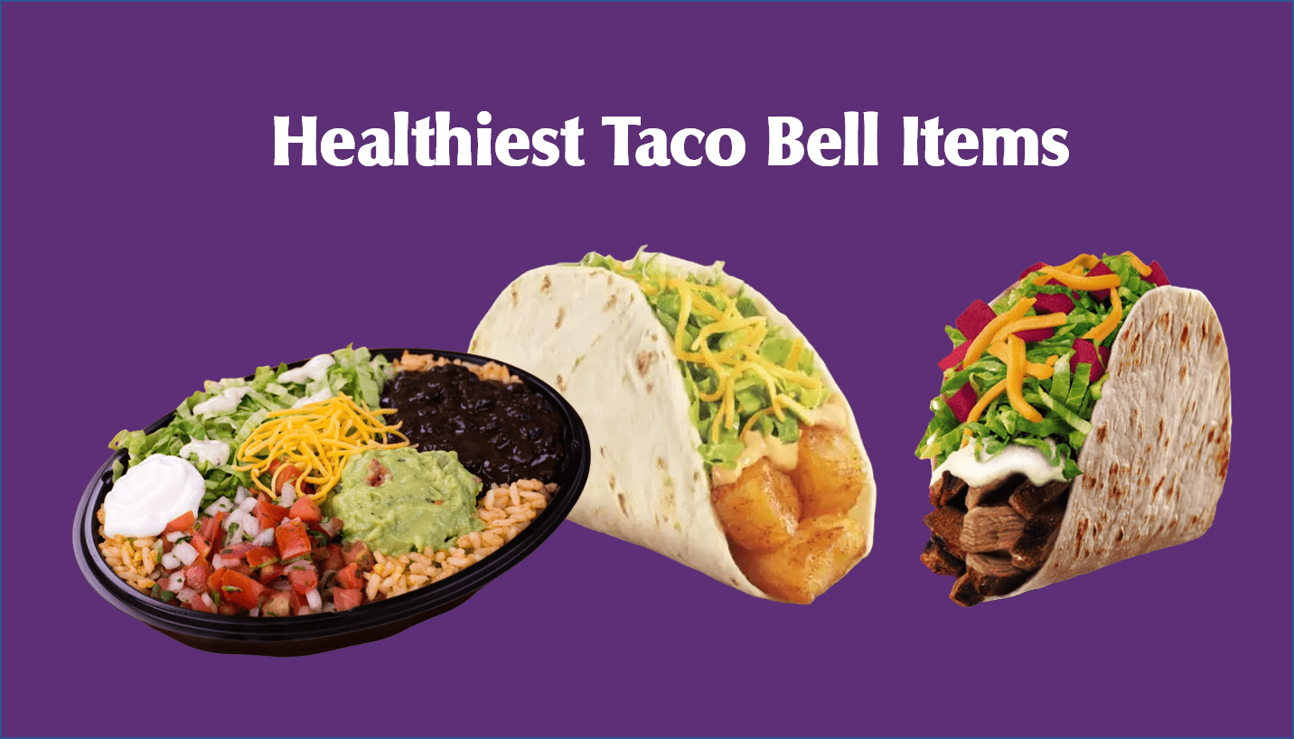 Healthiest Taco Bell Items