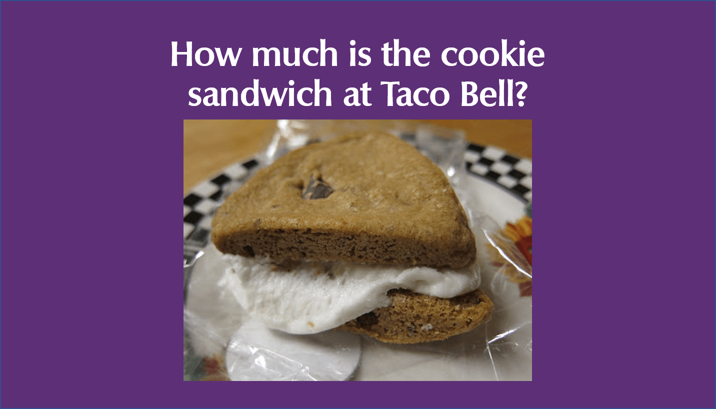 How much is the cookie sandwich at Taco Bell?