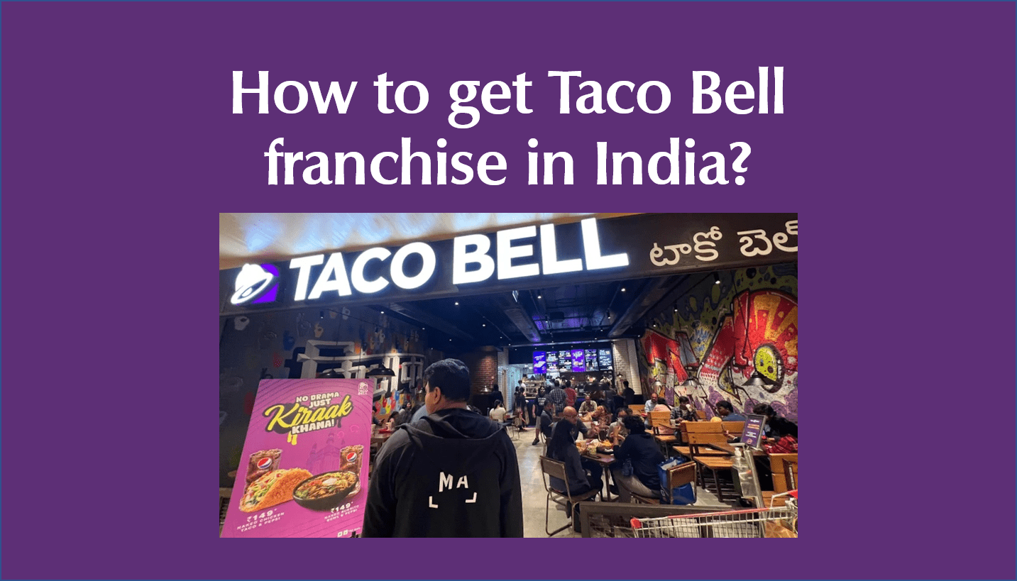 How to get a Taco Bell franchise in India?