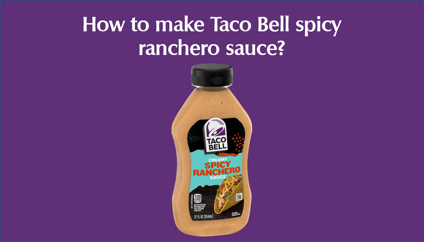 How to make Taco Bell spicy ranchero sauce?