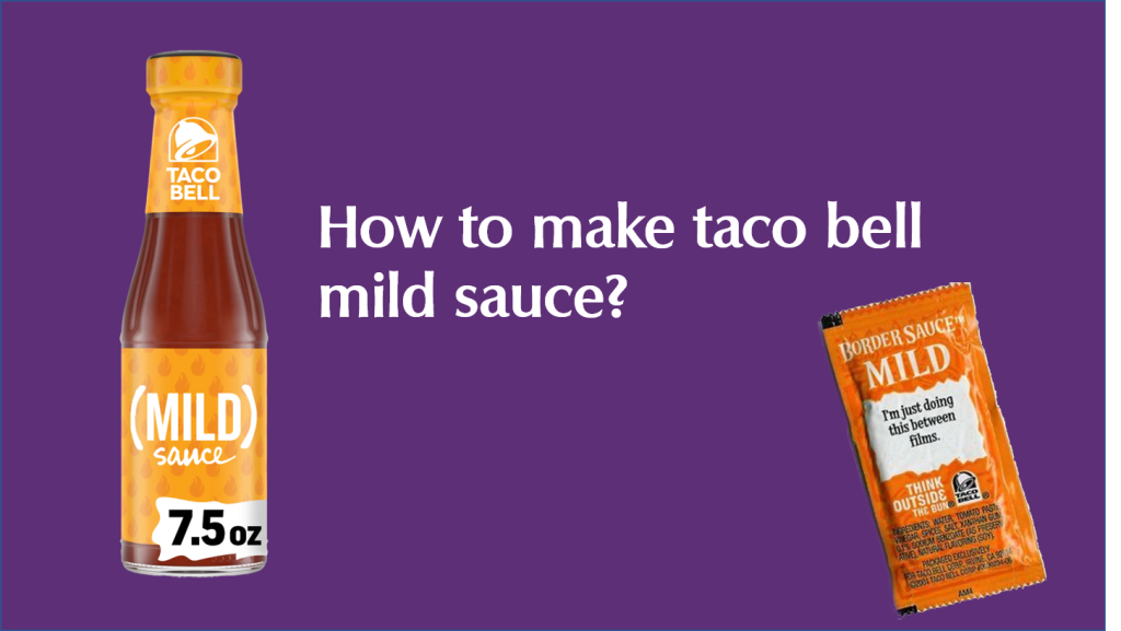 How to make taco bell mild sauce? Taco Bell Menus