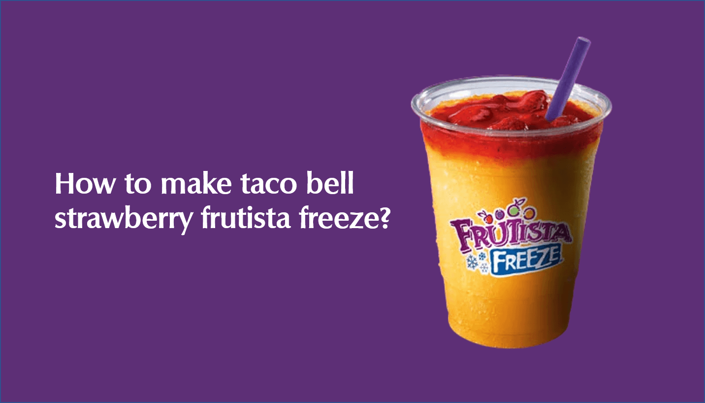 How to make Taco Bell strawberry frutista freeze?