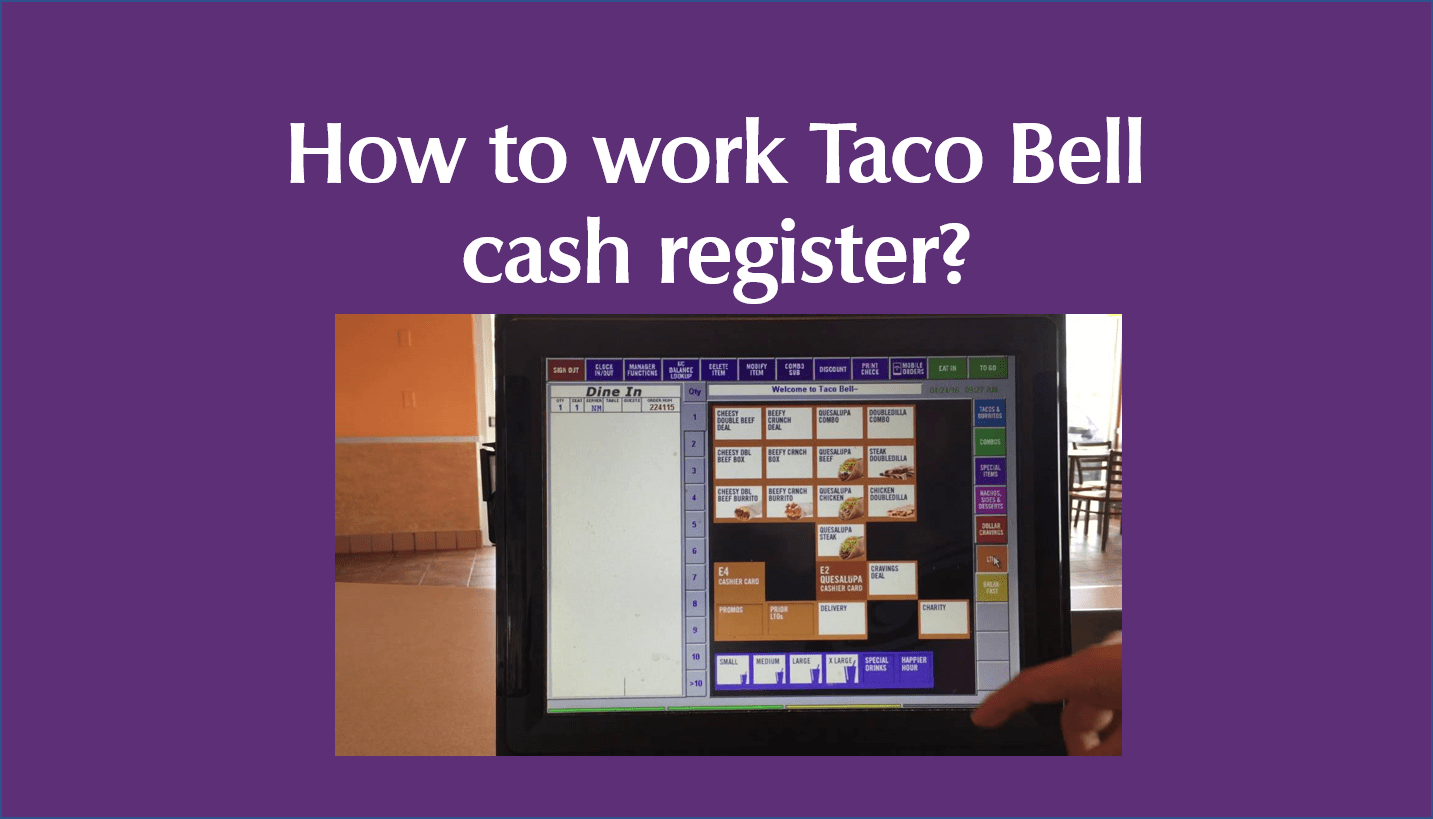 How to work the Taco Bell cash register?