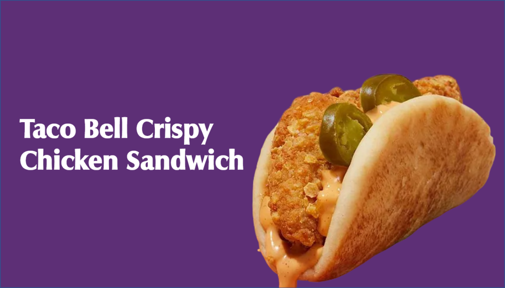 Taco Bell Crispy Chicken Sandwich Taco Bell Menus