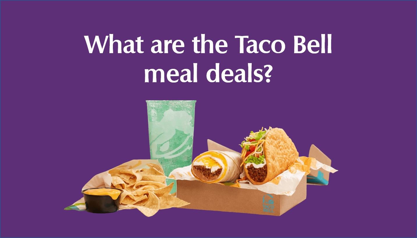 What are the Taco Bell meal deals?