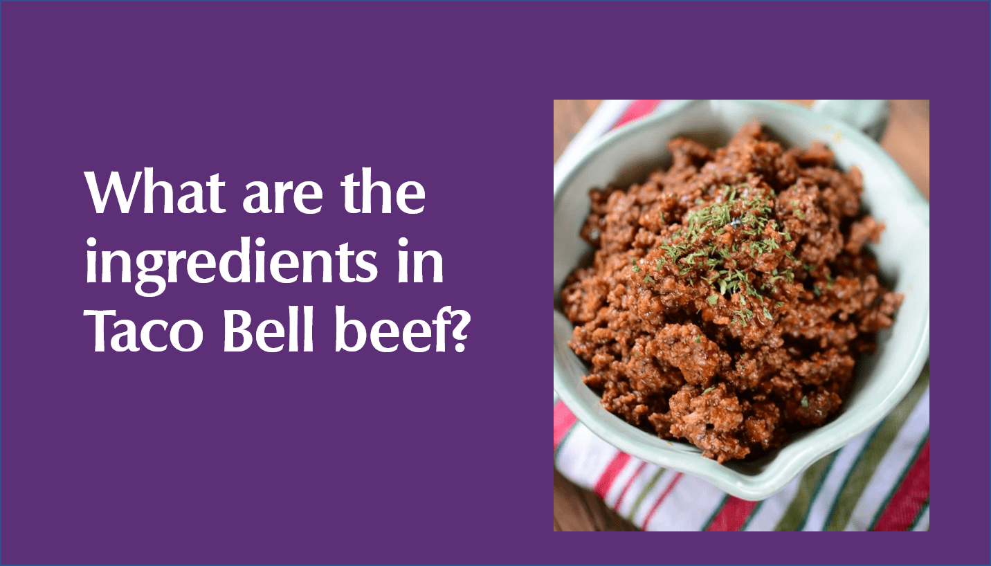 What are the ingredients in Taco Bell beef?