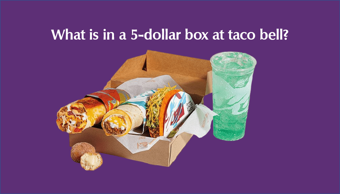 What is in a 5-dollar box at taco bell?