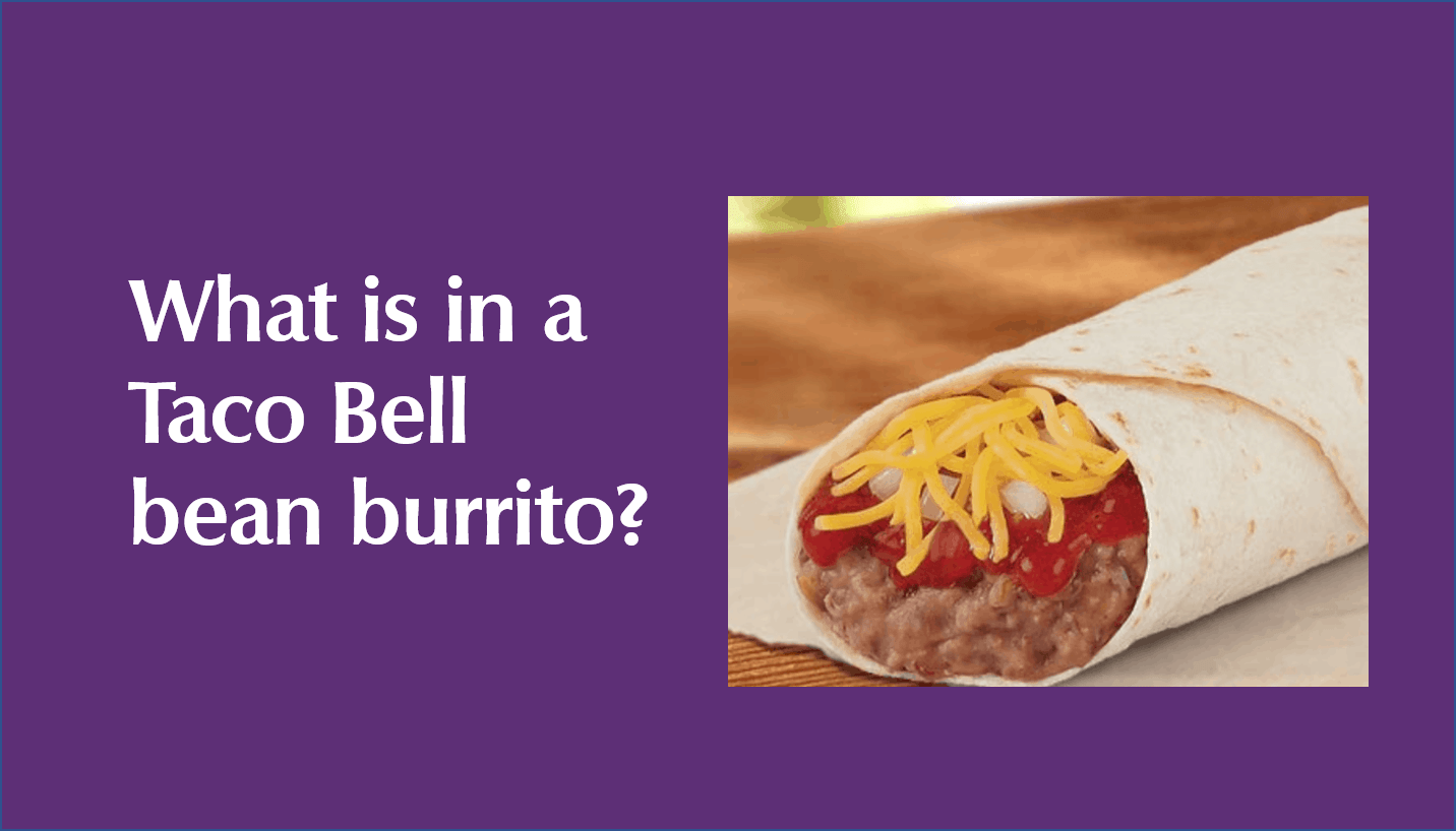 What is in a Taco Bell bean burrito?