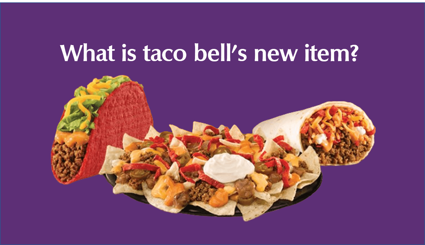 What is taco bell's new item?