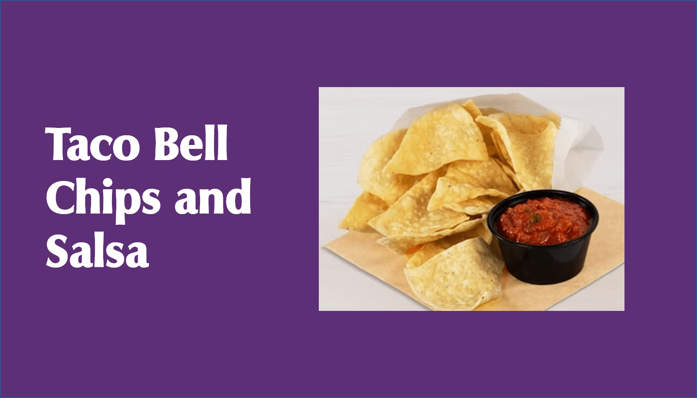 Taco Bell Chips and Salsa
