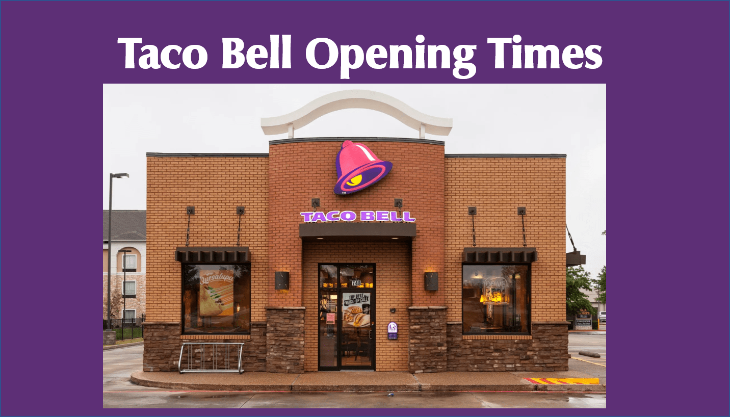 Taco Bell Opening Times