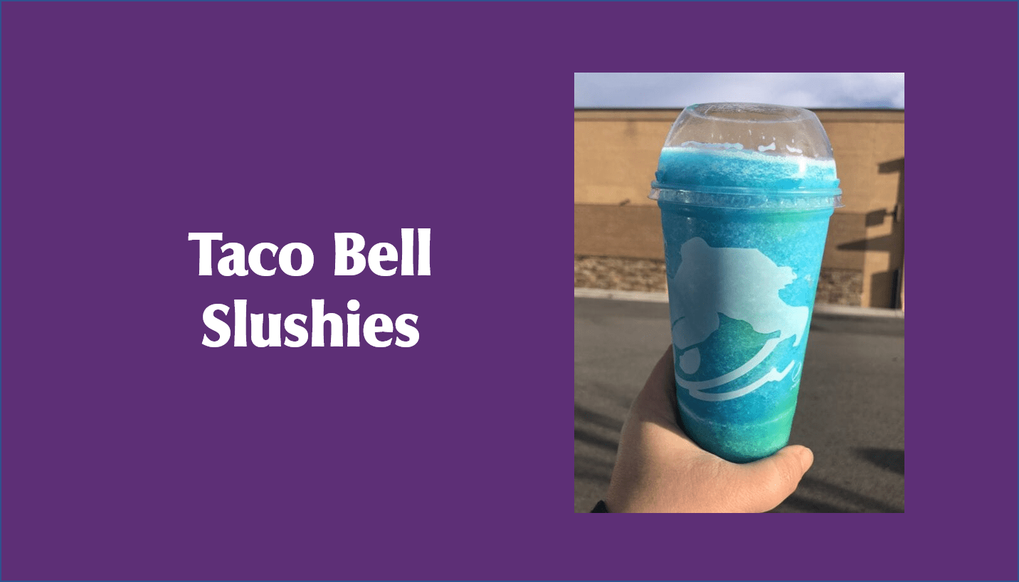 Taco Bell Slushies