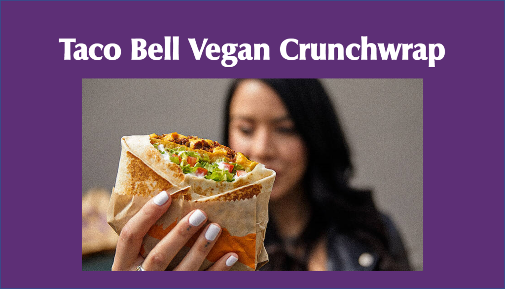 Discover Taco Bell Vegan Crunchwrap Taco Bell Menus 9073