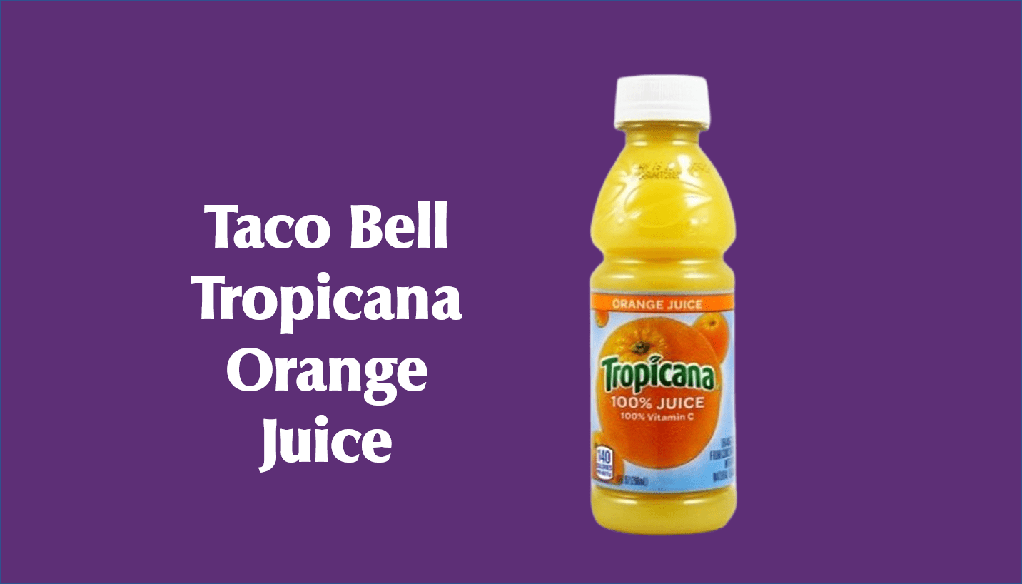 Taco Bell Tropicana Orange Juice