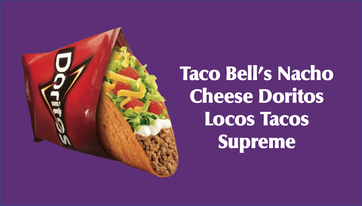 Taco Bell’s Nacho Cheese Doritos Locos Tacos Supreme
