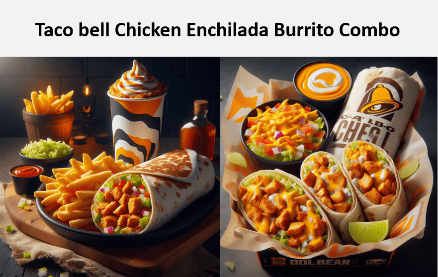 Taco bell Chicken Enchilada Burrito Combo
